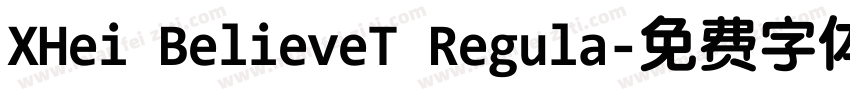 XHei BelieveT Regula字体转换